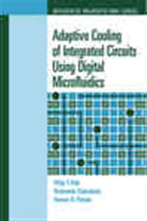 Book cover: Adaptive Cooling of Integrated Circuits Using Digital Microfluidics, by Krishnendu Chakrabarty (preview)