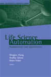 Book cover: Life Science Automation Fundamentals and Applications, edited by Mingjun Zhang (preview)