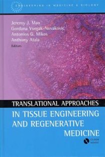 Book cover: Translational Approaches in Tissue Engineering and Regenerative Medicine, edited by Jeremy J. Mao (preview)