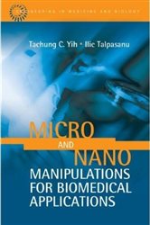 Book cover: Micro and Nano Manipulations for Biomedical Applications, edited by Tachung C. Yih (preview)