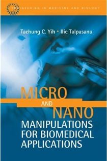 Book cover: Micro and Nano Manipulations for Biomedical Applications, edited by Tachung C. Yih (preview)