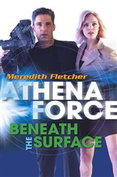Book cover: Beneath the Surface (Book 27 of Athena Force) by Meredith Fletcher (preview)