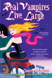 Book cover: Real Vampires Live Large (Book 2 of Real Vampires) by Gerry Bartlett (preview)
