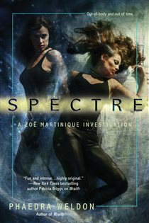 Book cover: Spectre (Book 2 of A Zoe Martinique Investigation) by Phaedra Weldon (preview)