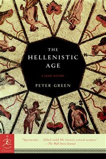 Book cover: The Hellenistic Age (Book 27 of Modern Library Chronicles) by Peter Green (preview)