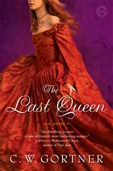 Book cover: The Last Queen, by C.  W. Gortner (preview)