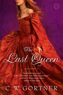 Book cover: The Last Queen, by C.  W. Gortner (preview)