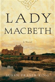 Book cover: Lady Macbeth, by Susan Fraser King (preview)