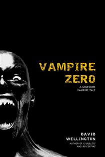 Book cover: Vampire Zero (Book 3 of Laura Caxton Vampire) by David Wellington (preview)