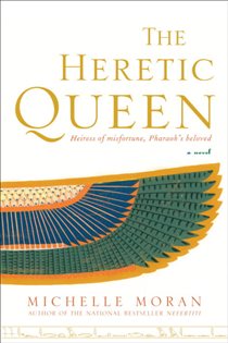 Book cover: The Heretic Queen (Book 2 of Egyptian Royals Collection) by Michelle Moran (preview)