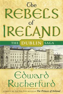 Book cover: The Rebels of Ireland (Book 1 of The Dublin Saga) by Edward Rutherfurd (preview)