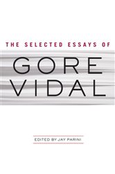 Book cover: The Selected Essays of Gore Vidal, by Gore Vidal (preview)