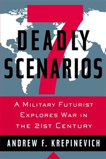Book cover: 7 Deadly Scenarios, by Andrew Krepinevich (preview)