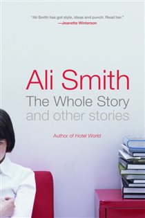 Book cover: The Whole Story and Other Stories, by Ali Smith (preview)