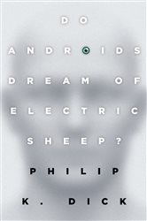 Do Androids Dream of Electric Sheep?: The inspiration for the films Blade Runner and Blade Runner 2049