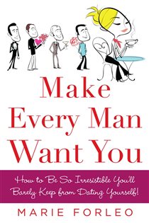 Book cover: Make Every Man Want You, by Marie Forleo (preview)
