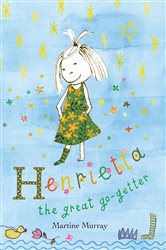 Book cover: Henrietta the Great Go-getter, by Martine Murray (preview)