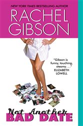 Book cover: Not Another Bad Date (Book 4 of Writer Friends) by Rachel Gibson (preview)