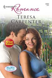Book cover: Her Baby, His Proposal (Book 3 of Baby on Board) by Teresa Carpenter (preview)