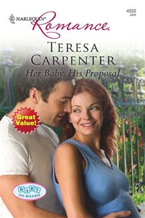 Book cover: Her Baby, His Proposal (Book 3 of Baby on Board) by Teresa Carpenter (preview)