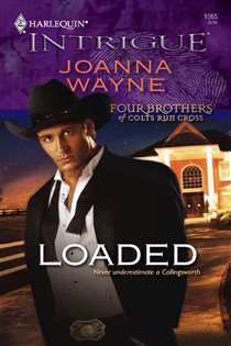 Book cover: Loaded (Book 4 of Four Brothers of Colts Run Cross) by Joanna Wayne (preview)