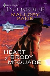Book cover: The Heart of Brody McQuade (Book 1 of The Silver Star of Texas: Cantara Hills Investigation) by Mallory Kane (preview)