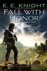 Book cover: Fall With Honor (Book 7 of Vampire Earth) by E.E. Knight (preview)