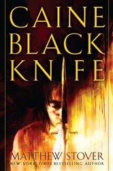 Book cover: Caine Black Knife (Book 3 of The Acts of Caine) by Matthew Stover (preview)