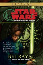 Book cover: Betrayal: Star Wars Legends (Legacy of the Force) (Book 1 of Star Wars: Legacy of the Force - Legends) by Aaron Allston (preview)
