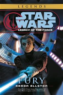 Book cover: Fury: Star Wars Legends (Legacy of the Force) (Book 7 of Star Wars: Legacy of the Force - Legends) by Aaron Allston (preview)