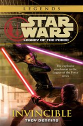 Book cover: Invincible: Star Wars Legends (Legacy of the Force) (Book 9 of Star Wars: Legacy of the Force - Legends) by Troy Denning (preview)