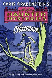 Book cover: The Crossroads (Book 1 of Haunted Mysteries) by Chris Grabenstein (preview)