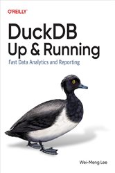 Book cover: DuckDB: Up and Running, by Wei-Meng Lee (preview)