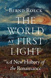 Book cover: The World at First Light, by Bernd Roeck (preview)