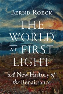 Book cover: The World at First Light, by Bernd Roeck (preview)