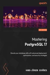 Book cover: Mastering PostgreSQL 17, by Hans-Jürgen Schönig (preview)