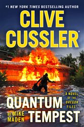 Book cover: Clive Cussler Quantum Tempest (Book 19 of The Oregon Files) by Mike Maden (preview)