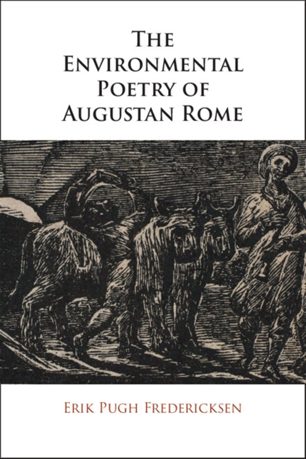 Poetic Rome The Environmental Poetry of Augustan Rome