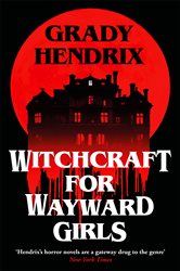 Book cover: Witchcraft for Wayward Girls, by Grady Hendrix (preview)
