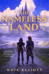 Book cover: The Nameless Land (Book 2 of The Witch Roads) by Kate Elliott (preview)