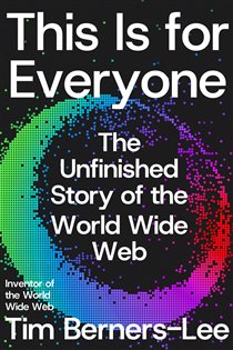 Book cover: This Is for Everyone, by Tim Berners-Lee (preview)