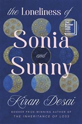Book cover: The Loneliness of Sonia and Sunny, by Kiran Desai (preview)