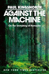 Book cover: Against the Machine, by Paul Kingsnorth (preview)