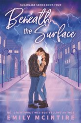 Book cover: Beneath the Surface (Book 4 of Sugarlake) by Emily McIntire (preview)