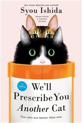 Book cover: We'll Prescribe You Another Cat (Book 2 of We'll Prescribe You a Cat) by Syou Ishida (preview)