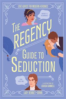 Book cover: The Regency Guide to Seduction, by Lady Bennet-Down (preview)