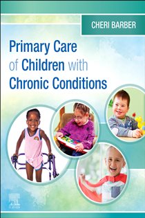 Book cover: Primary Care of Children with Chronic Conditions - E-Book, by Barber DNP, RN, PPCNP-BC, FAANP, Cheri (preview)