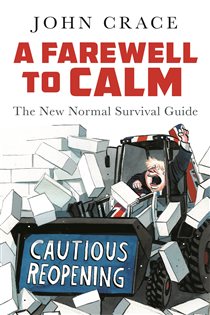 Book cover: A Farewell to Calm, by John Crace (preview)