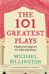 Book cover: The 101 Greatest Plays, by Michael Billington (preview)