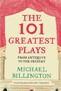 Book cover: The 101 Greatest Plays, by Michael Billington (preview)